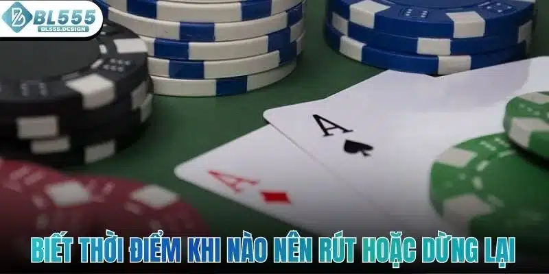 Cách Chơi Xì Dách Online - Chiến Thuật Cho Newbie BL555 4 Biết thời điểm khi nào nên rút hoặc dừng lại ở xì dách